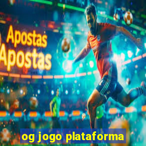 og jogo plataforma